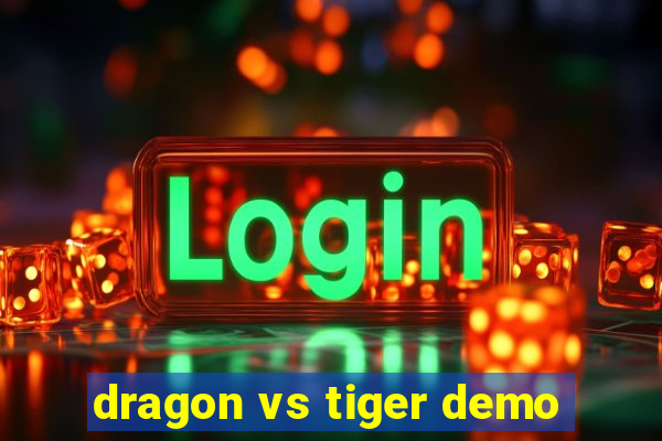 dragon vs tiger demo